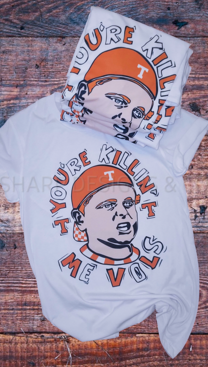 You're Killin Me Vols Tee