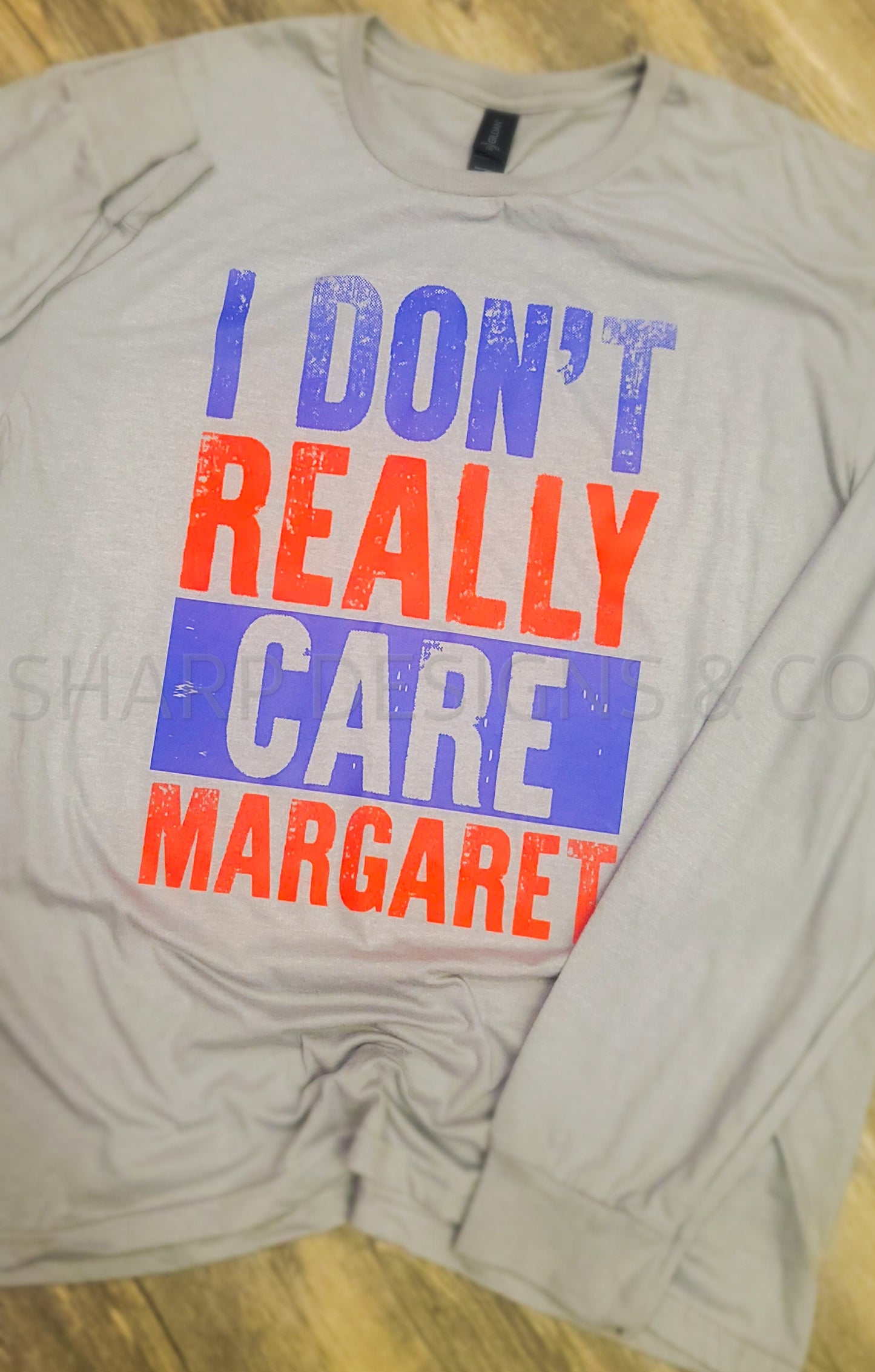 I don't care Margaret Tee
